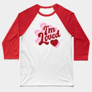 I'm Loved Baseball T-Shirt